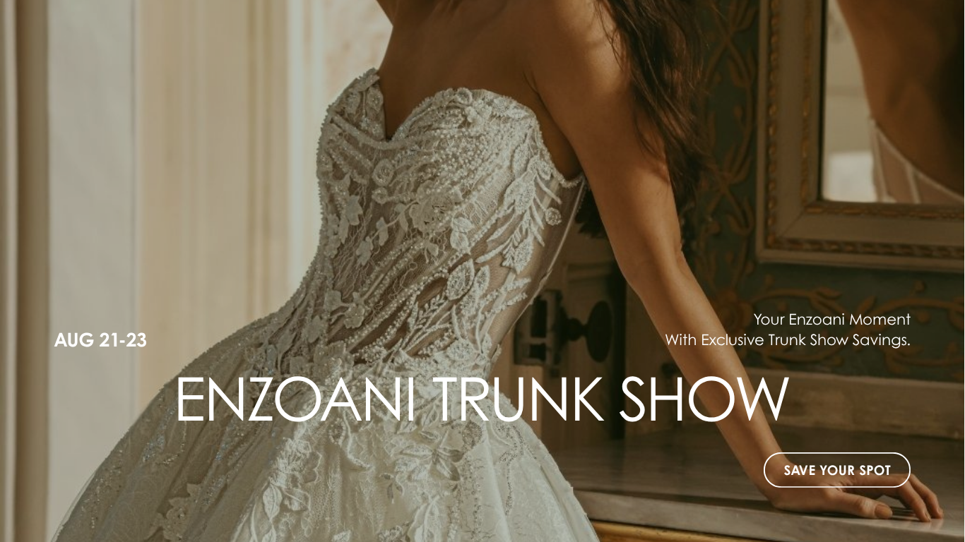 Enzoani Trunk Show - Aug 21-23